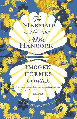 The Mermaid and Mrs Hancock: The spellbinding Sunday Times bestselling historical fiction phenomenon book