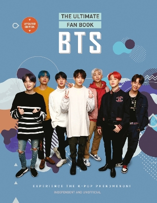 BTS - The Ultimate Fan Book: Experience the K-Pop Phenomenon! by Malcolm Croft