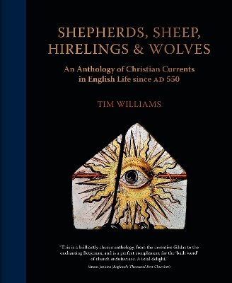 Shepherds, Sheep, Hirelings & Wolves: An Anthology of Christian Currents in English Life since 550 AD book