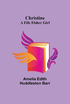 Christine: A Fife Fisher Girl book