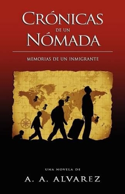 Crónicas de un Nómada: Memorias de un Inmigrante book