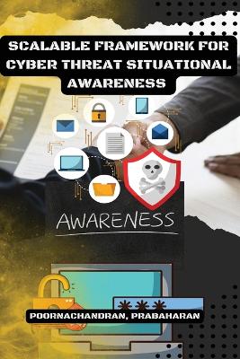 Scalable Framework for Cyber Threat Situational Awareness book