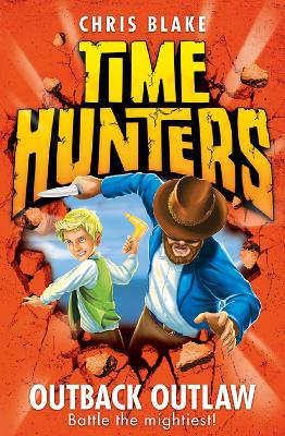 Outback Outlaw (Time Hunters, Book 9) by Chris Blake