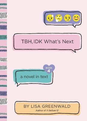 TBH #4: TBH, IDK What's Next book
