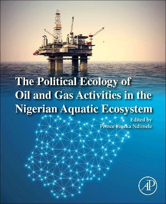 Political Ecology of Oil and Gas Activities in the Nigerian Aquatic Ecosystem book