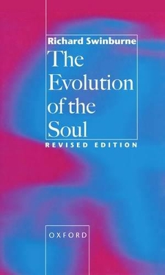 The Evolution of the Soul by Richard Swinburne