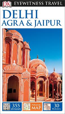 DK Eyewitness Travel Guide Delhi, Agra and Jaipur book