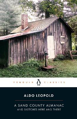 A A Sand County Almanac: And Sketches Here and There by Aldo Leopold