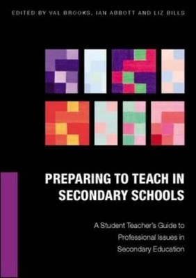 Preparing to Teach in Secondary Schools: A Student Teacher's Guide to Professional Issues in Secondary Education by Valerie Brooks