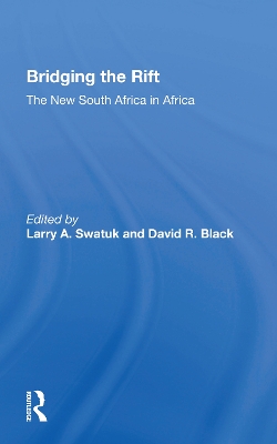 Bridging The Rift: The New South Africa In Africa by Larry Swatuk