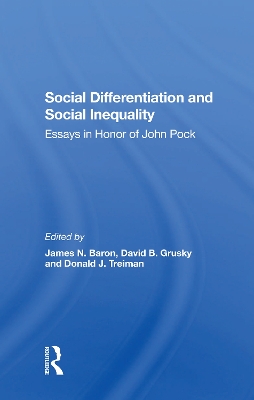 Social Differentiation And Social Inequality: Essays In Honor Of John Pock by James N Baron