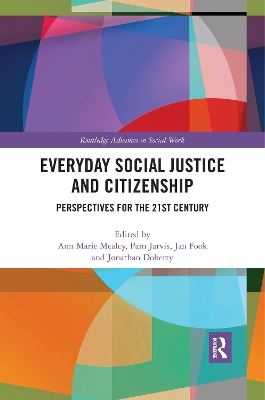 Everyday Social Justice and Citizenship: Perspectives for the 21st Century by Ann Marie Mealey
