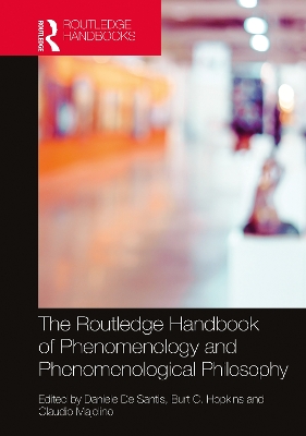 The Routledge Handbook of Phenomenology and Phenomenological Philosophy by Daniele De Santis