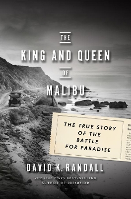 The King and Queen of Malibu by David K. Randall