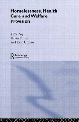 Homelessness, Health Care and Welfare Provision by Kevin Fischer