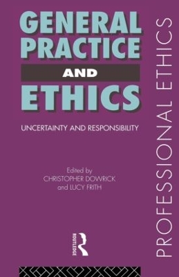 General Practice and Ethics by Christopher Dowrick