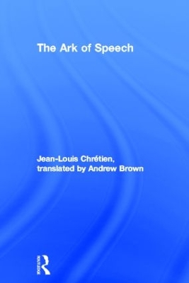 The Ark of Speech by Jean-Louis Chrétien