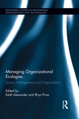 Managing Organizational Ecologies by Keith Alexander