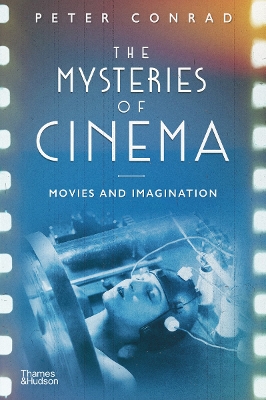The Mysteries of Cinema: Movies and Imagination book