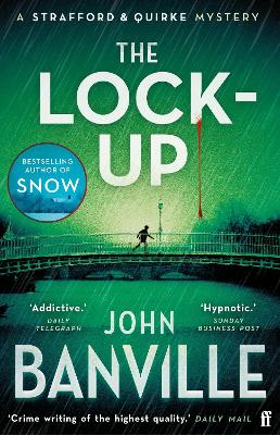 The Lock-Up: A Strafford and Quirke Murder Mystery by John Banville
