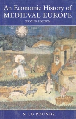 An Economic History of Medieval Europe by Norman John Greville Pounds