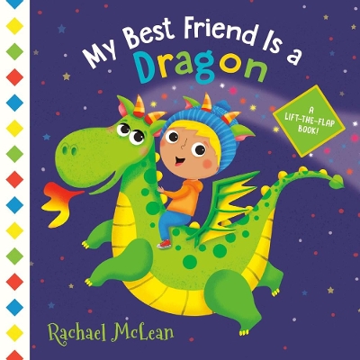 My Best Friend Is a Dragon: A Lift-the-Flap Book book