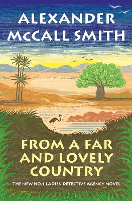 From a Far and Lovely Country: No. 1 Ladies' Detective Agency (24) by Alexander McCall Smith