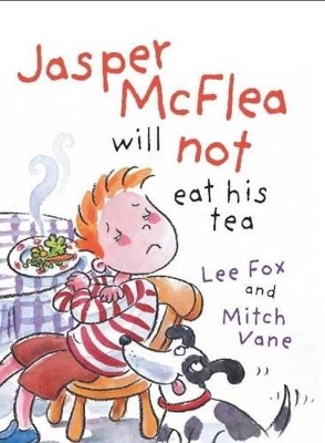 Jasper McFlea Will Not Eat His Tea by Lee Fox