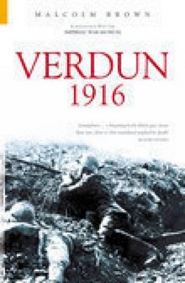 Verdun 1916 by Malcolm Brown