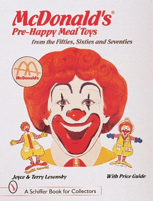 McDonald's (R) Pre-Happy Meal (R) Toys from the Fifties, Sixties, and Seventies book