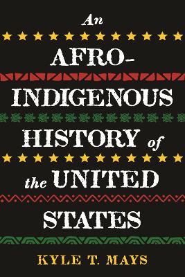 Afro-Indigenous History of the United States, An book