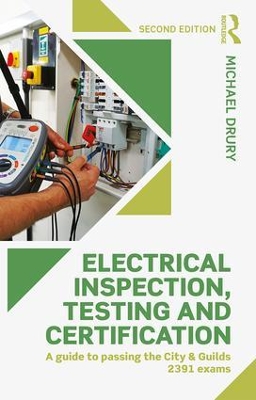 Electrical Inspection, Testing and Certification by Michael Drury