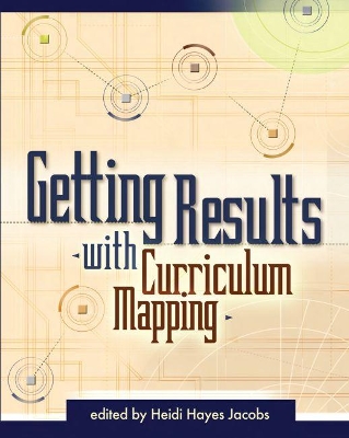 Getting Results with Curriculum Mapping by Heidi Hayes Jacobs
