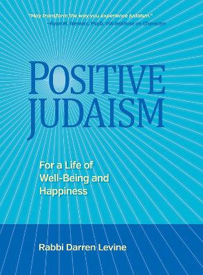 Positive Judaism: For a Life of Happiness and Well-Being book