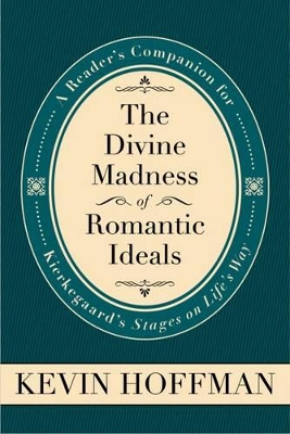 Divine Madness of Romantic Ideals book