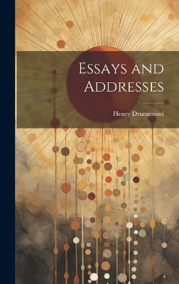 Essays and Addresses by Henry Drummond
