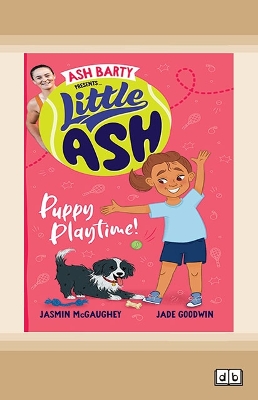 Little Ash Puppy Playtime!: Book #8 Little Ash by Ash Barty