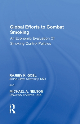 Global Efforts to Combat Smoking: An Economic Evaluation of Smoking Control Policies book