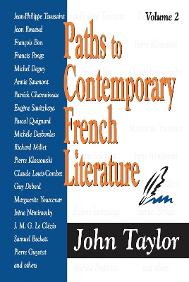 Paths to Contemporary French Literature by John Taylor