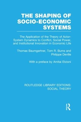 The Shaping of Socio-Economic Systems by Thomas Baumgartner