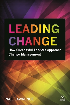 Leading Change: How Successful Leaders Approach Change Management book
