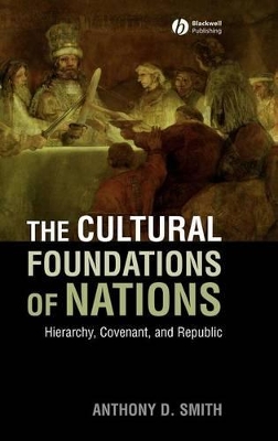 The Cultural Foundations of Nations by Anthony D. Smith