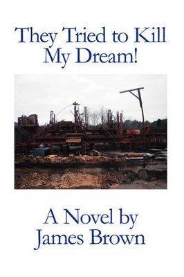 They Tried to Kill My Dream book