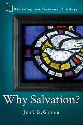 Why Salvation? by Joel B. Green