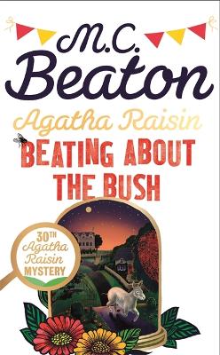 Agatha Raisin: Beating About the Bush by M.C. Beaton