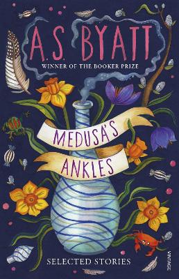 Medusa’s Ankles: Selected Stories from the Booker Prize Winner book