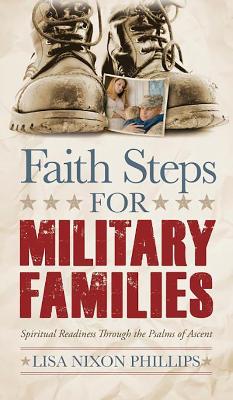 Faith Steps for Military Families: Spiritual Readiness Through the Psalms of Ascent book