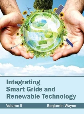 Integrating Smart Grids and Renewable Technology: Volume II book