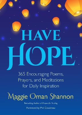 Have Hope: 365 Encouraging Poems, Prayers, and Meditations for Daily Inspiration (Daily Affirmations) book