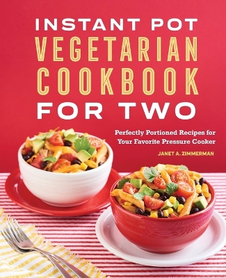 Instant Pot® Vegetarian Cookbook for Two book